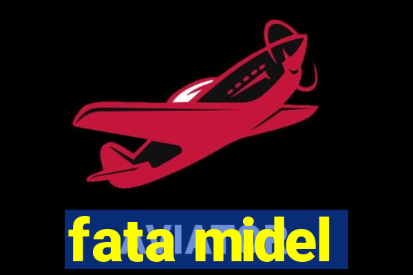 fata midel